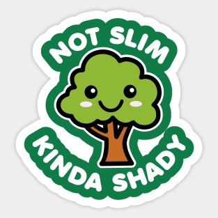 Not Slim Kinda Shady Sticker